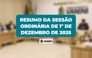 Resumo da Sessão Ordinária de 1º de dezembro de 2025