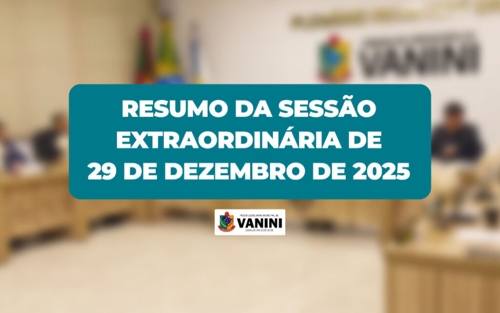 Resumo da Sessão Extraordinária de 29 de dezembro de 2025