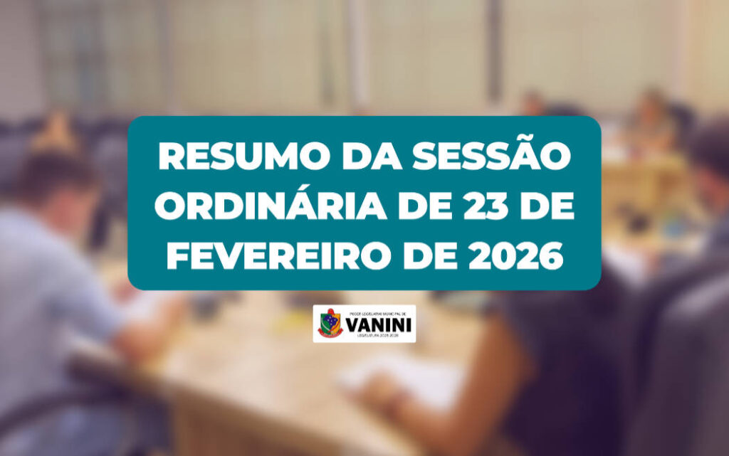 Resumo da Sessão Ordinária de 23 de fevereiro de 2026