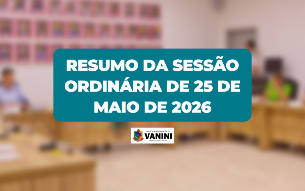 Resumo da Sessão Ordinária de 25 de maio de 2026