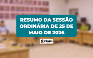 Resumo da Sessão Ordinária de 25 de maio de 2026